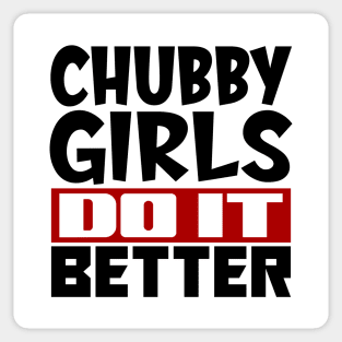 Chubby girls do it better Sticker